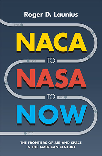 NACA to NASA to Now: The Frontiers of Air and Space in the Ameri
